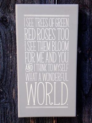 what a wonderful world wall art: How does the concept of a wonderful world influence our perception and actions towards environmental conservation?