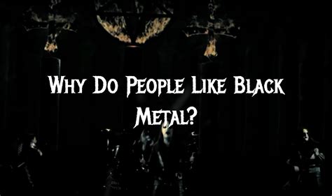 why do people like metal music? how does the history of metal music influence its popularity